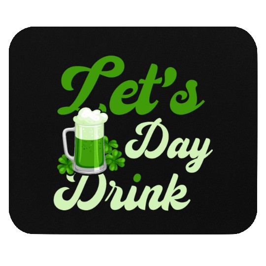 St Patrick's Day Saying Let's Day Drink Mouse Pads