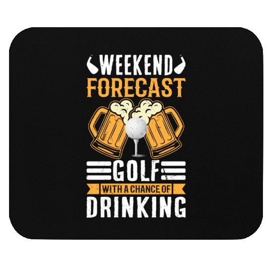 Weekend Forecast Golf With A Chance Of Drinking Mouse Pads