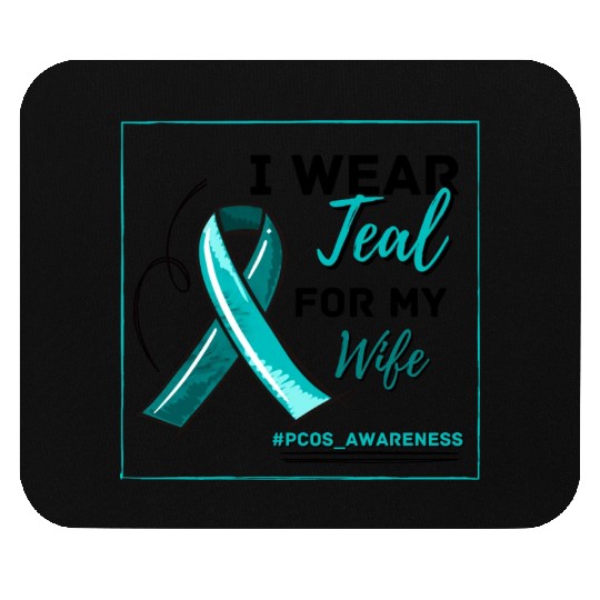 I Wear Teal For My Wife PCOS Teal Ribbon Awareness Mouse Pads