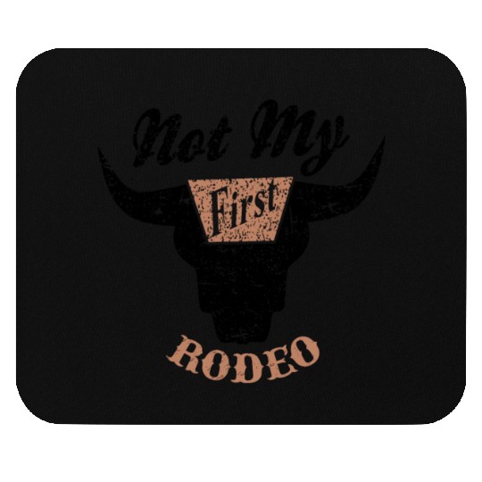 Not My First Rodeo Apparel Mouse Pads