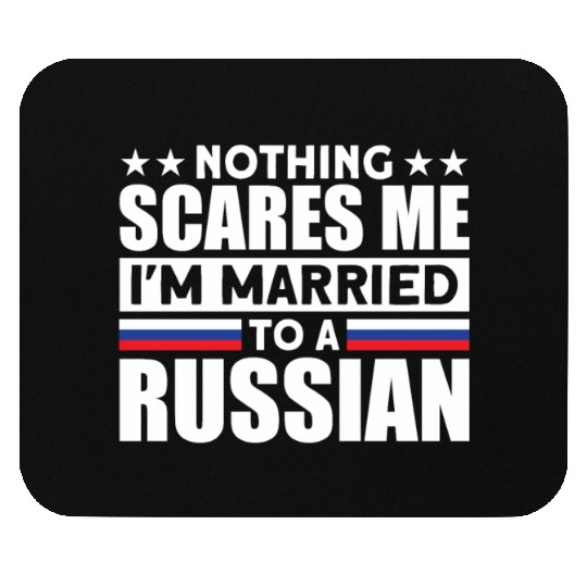 Humurous Pray For Me I'm Married To a Russian For Mouse Pads