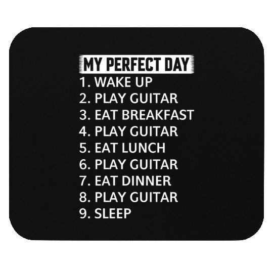 Music Guitarist - My Perfect Day Guitar Player Day Mouse Pads
