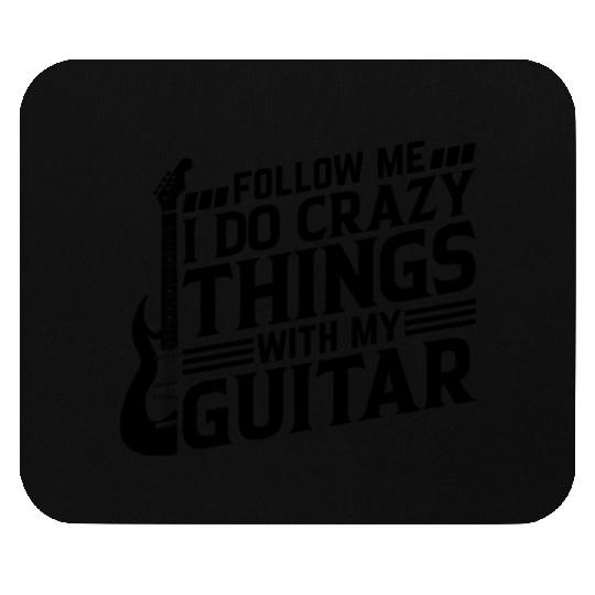 Guitar Player - Follow Me I Do Crazy Things With M Mouse Pads