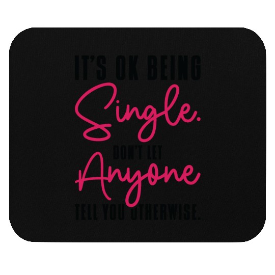 Single Status Independent Relationship Single Mouse Pads