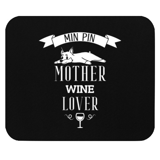Miniature Pinscher Mother Wine Lover Mouse Pads