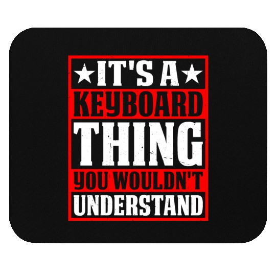 It's A Keyboard Thing You Wouldn't Understand 2 Mouse Pads