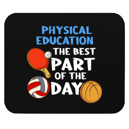 Physical Education The Best Part Of The Day Mouse Pads