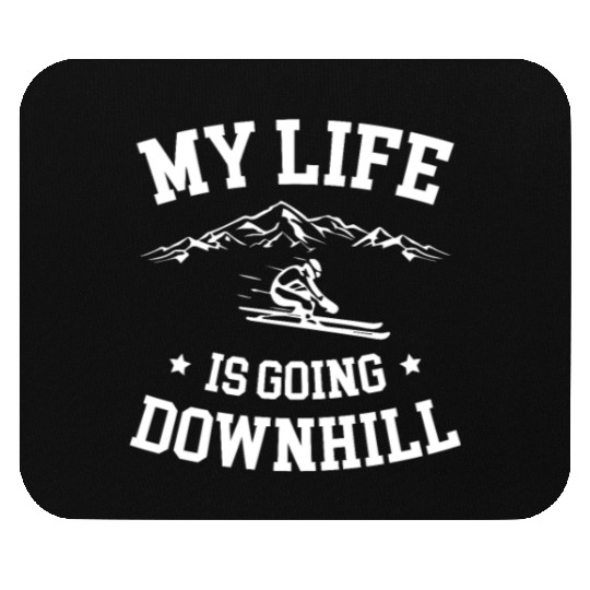 My Life Is Going Downhill Skiing Lover Ice Ski Mouse Pads