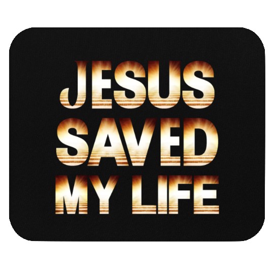 Jesus Saved My Life Mouse Pads