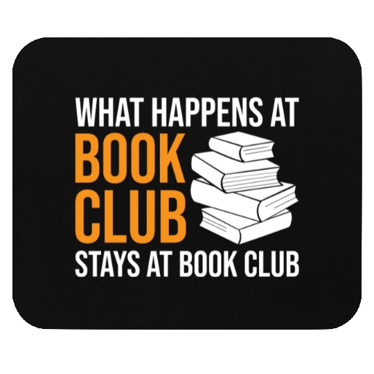Reading What happens at Book Club stays at Book Cl Mouse Pads