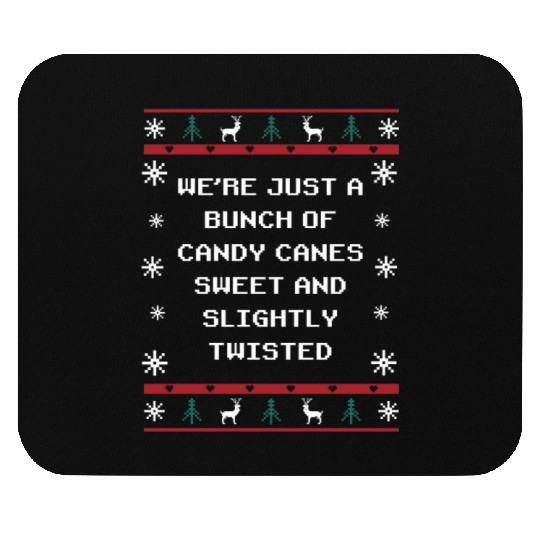 Were Candy Canes Sweet and Twisted Christmas Girlf Mouse Pads