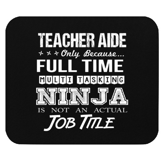 Teacher Aide Mouse Pads - Multitasking Ninja Job Gift