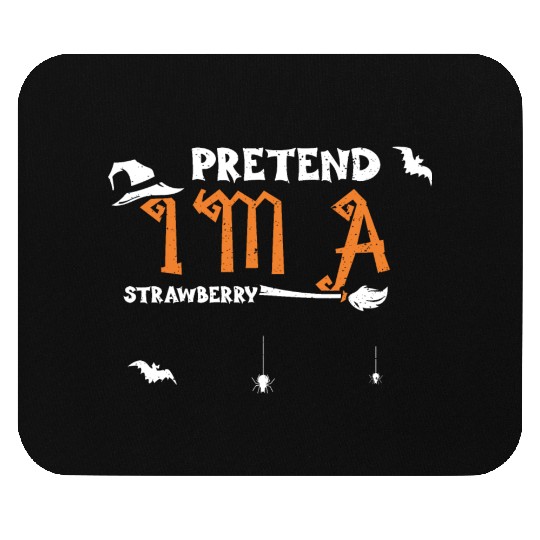Pretend I'm A Strawberry Mouse Pads