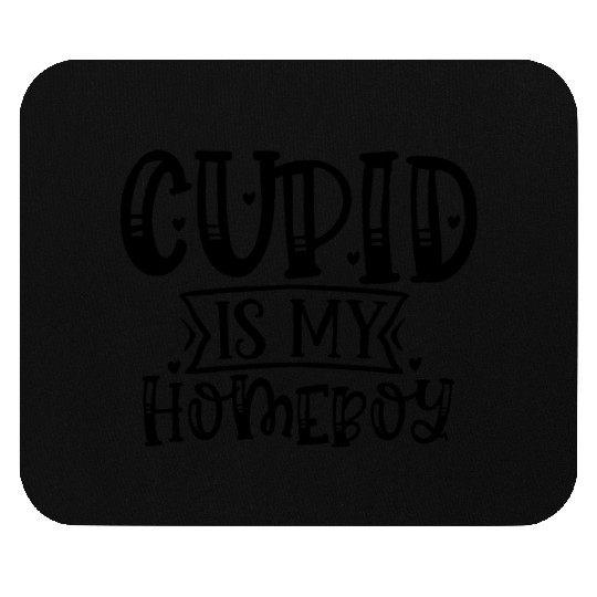 Funny Valentine Cupid is My Homeboy902 Mouse Pads