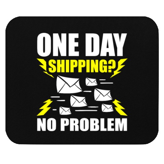 One Day Shipping No Problem Mail Postal Worker Mouse Pads