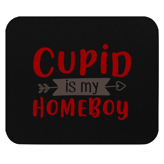 Best Valentines Day Cupid is My Homeboy369 Mouse Pads