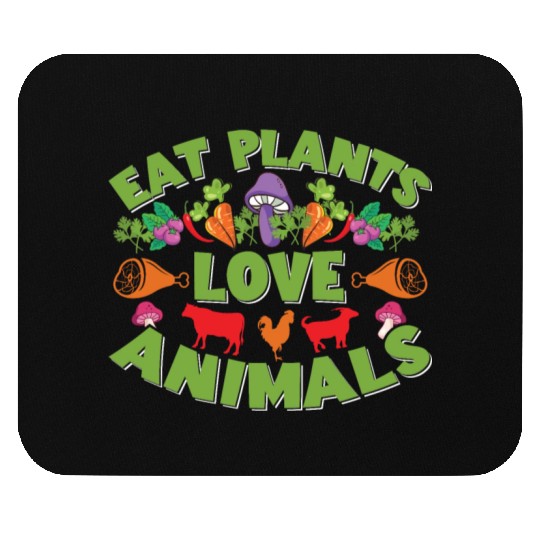 Eat Plants Love Animals Mouse Pads