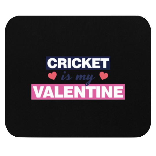 Cricket is my Valentine Gift1728 Mouse Pads