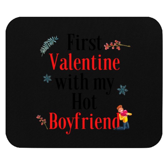 First Valentine Day with my Hot Boyfriend this Val Mouse Pads