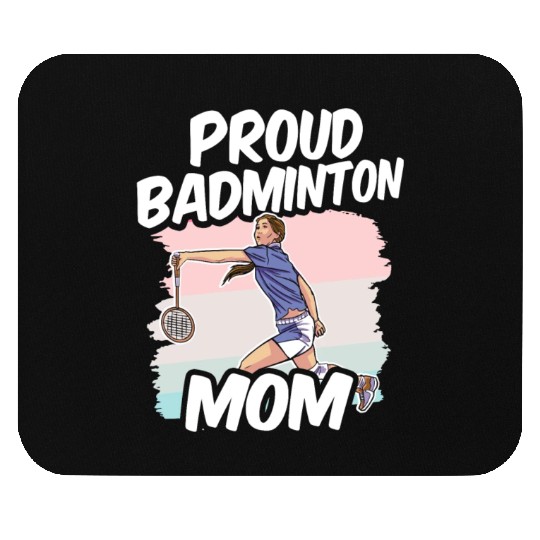 Proud Badminton Mom Match Player Team Lover Mouse Pads