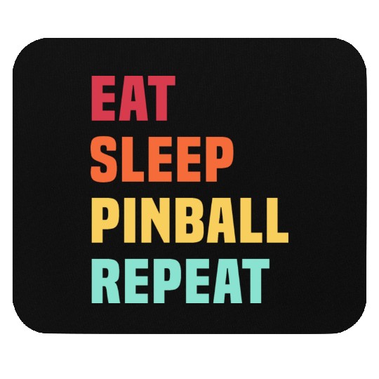 Eat Sleep Pinball Repeat - for Pinball lover Mouse Pads