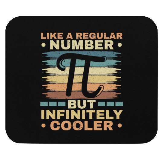 Like A Regular Number But Infinitely Cooler Pi Day Mouse Pads
