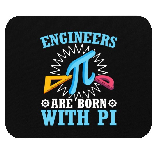 Engineers Are Born With Pi Mathematician Pi Day Mouse Pads