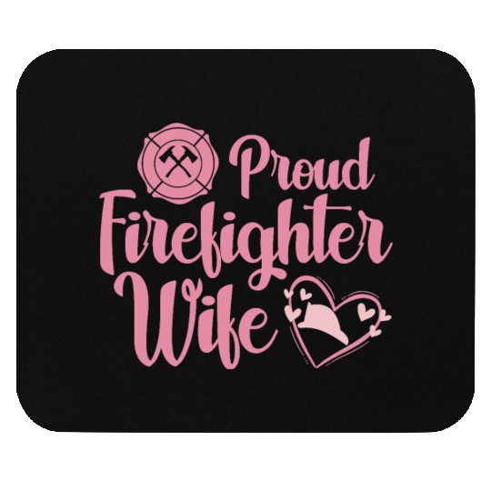 Proud Firefighter Wife Mouse Pads