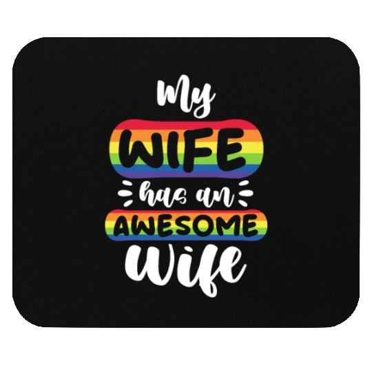 My Wife Has An Awesome Wife, LGBT Rainbow Flag Mouse Pads