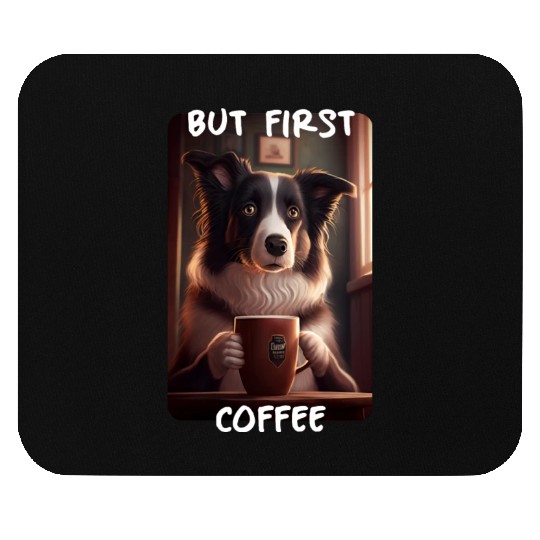 Border Collie - But First Coffee (en) 3 Mouse Pads
