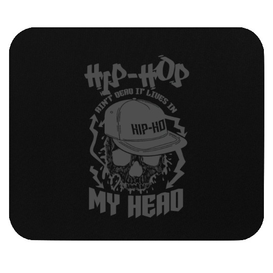 Ain't dead it Lives in my Head Hip Hop Rap Mouse Pads