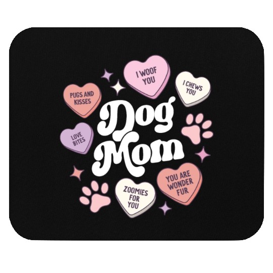 Dog Mom Valentines Day Candy Hearts Galentines Mouse Pads