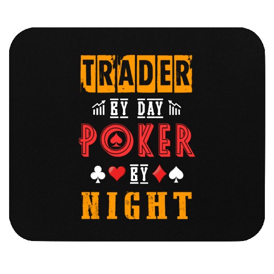 Trader By Day Poker By Night Mouse Pads