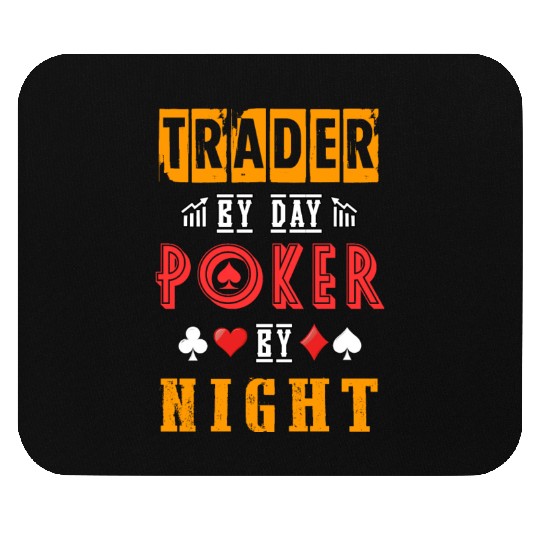Trader By Day Poker By Night Mouse Pads