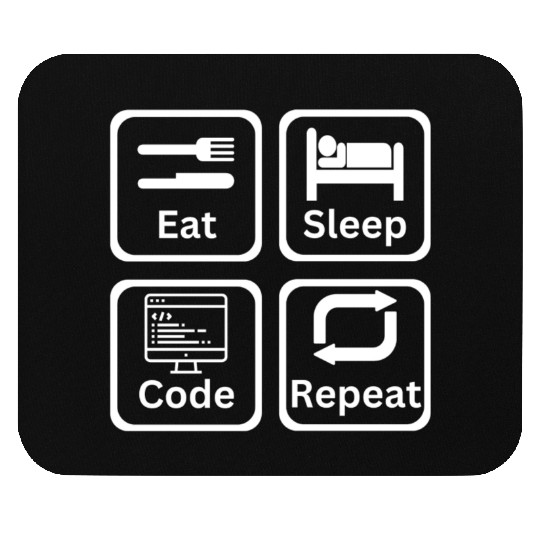 Eat, sleep, code, repeat Mouse Pads