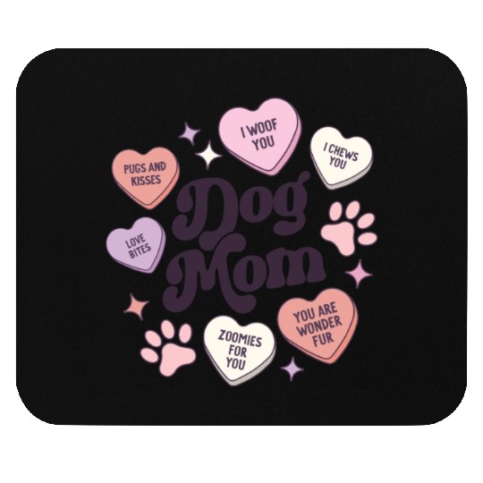 Dog Mom Valentines Day Candy Hearts Galentines Mouse Pads