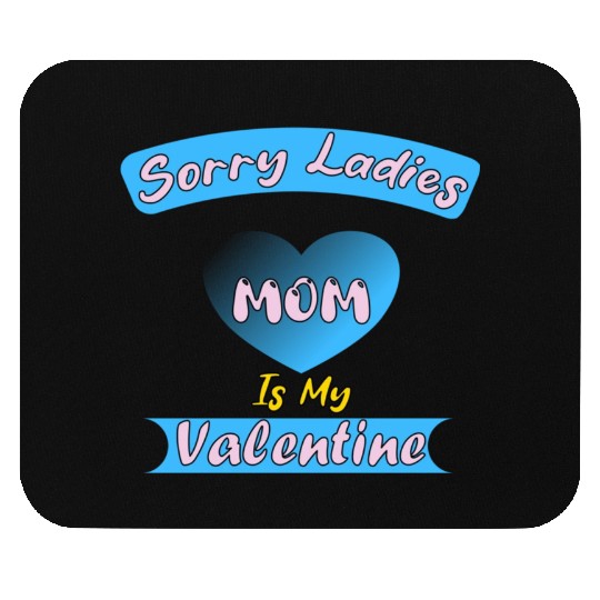 sorry ladies mom is my valentine toddler boys vale Mouse Pads