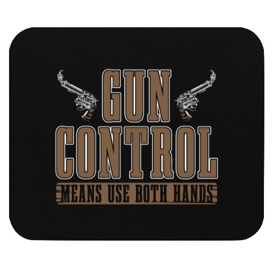 Gunsmith Gun Control Means Use Both Hands Shooting Mouse Pads