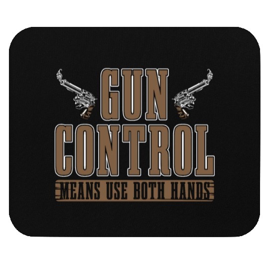 Gunsmith Gun Control Means Use Both Hands Shooting Mouse Pads