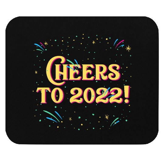 Cheers to 2022 Happy New Year Drinking NYE Drinker Mouse Pads