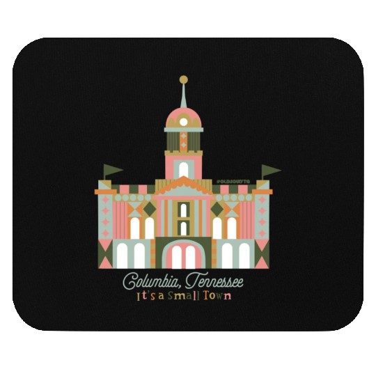 It's A Small Town - Columbia, TN Mouse Pads