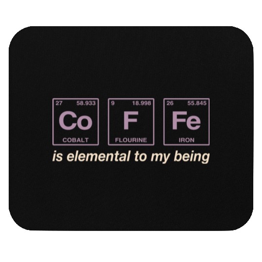 COFFEE - with elements of the periodic table Mouse Pads