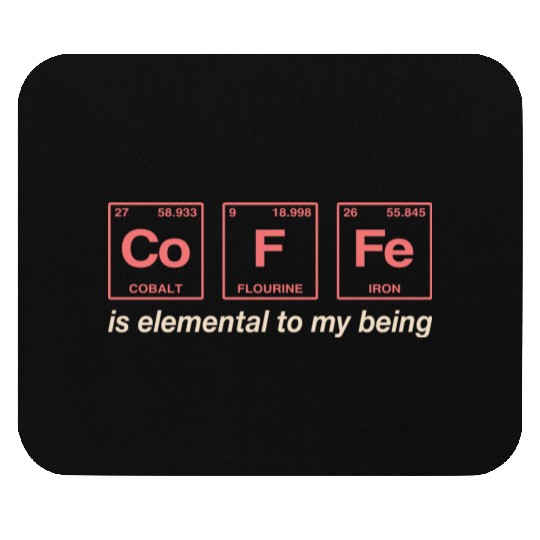 COFFEE - with elements of the periodic table Mouse Pads