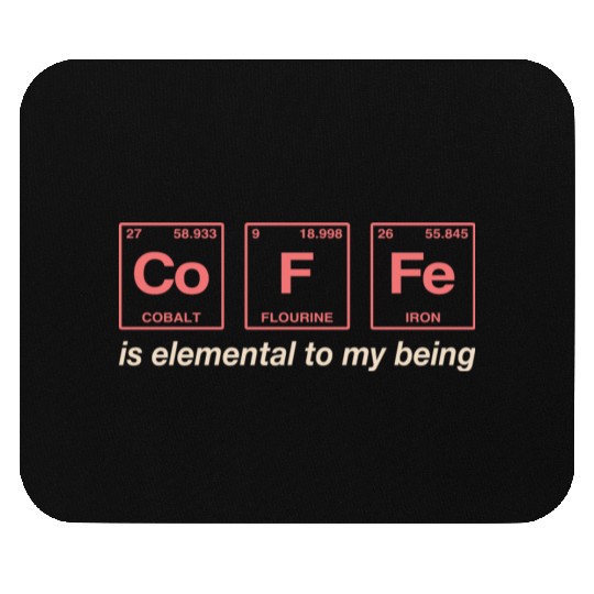 COFFEE - with elements of the periodic table Mouse Pads
