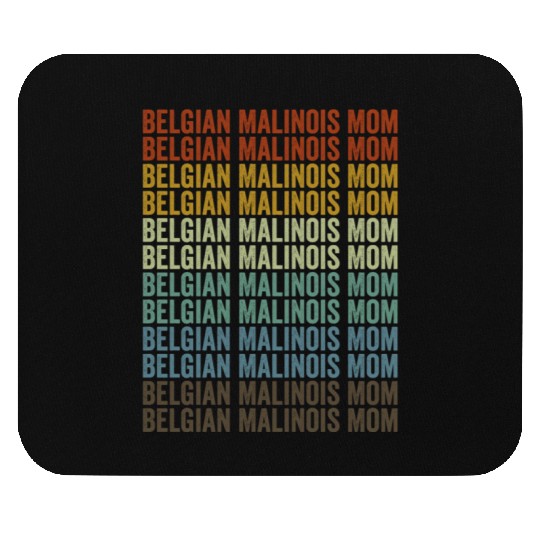Belgian Malinois Mom Belgian Malinois Dog Lover Mo Mouse Pads