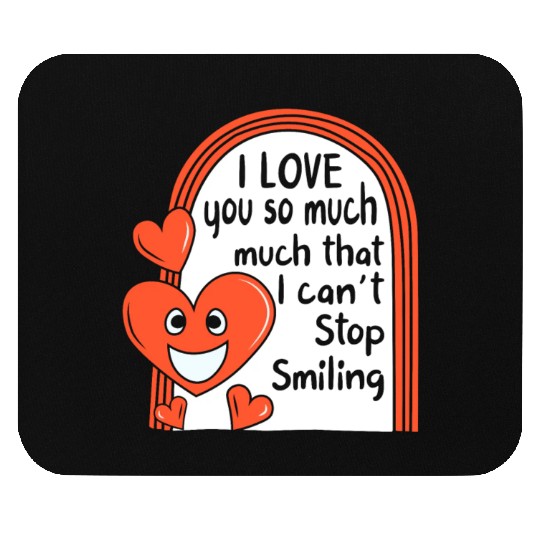 Valentines Mouse Pads, I Love You So Much That I Can't