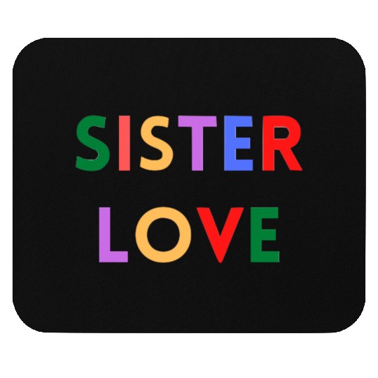 SISTER LOVE Mouse Pads