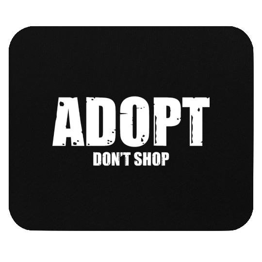 adopt dont shop Mouse Pads