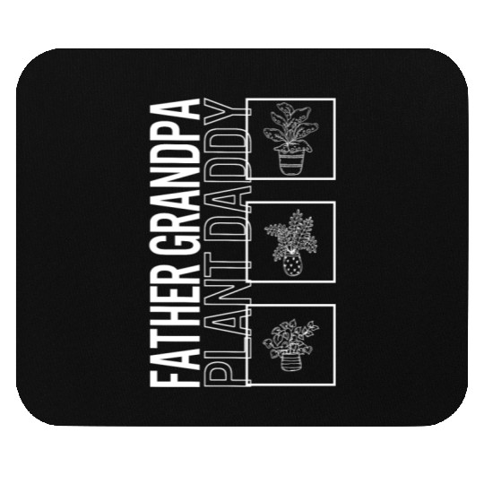 Father Grandpa Plant Daddy, Garden Plant Mouse Pads