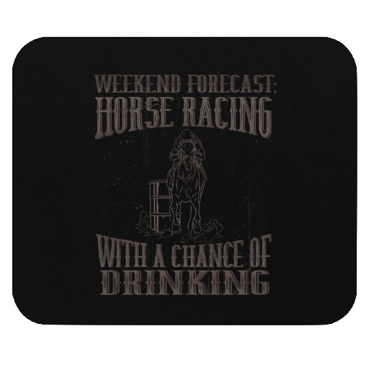 Weekend Forecast Horse Racing Chance of Drinking Mouse Pads